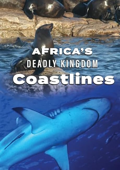 Africa’s Deadly Kingdom: Coastlines