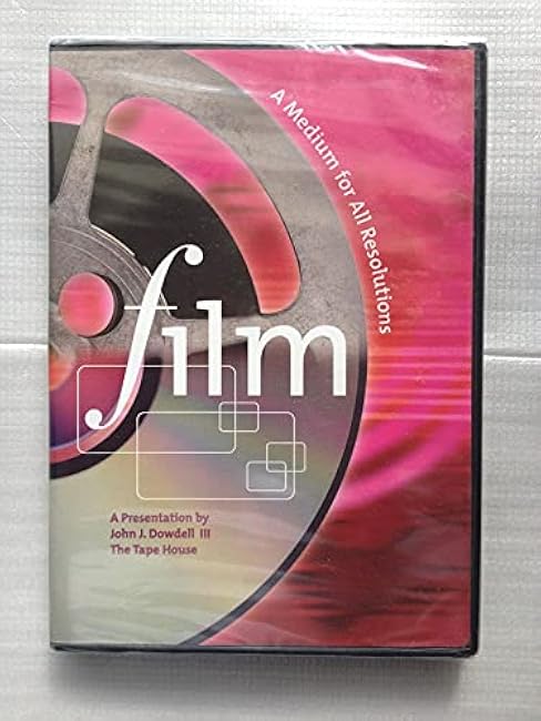Film: A Medium for All Resolutions. A Presentation by John J. Dowdell III